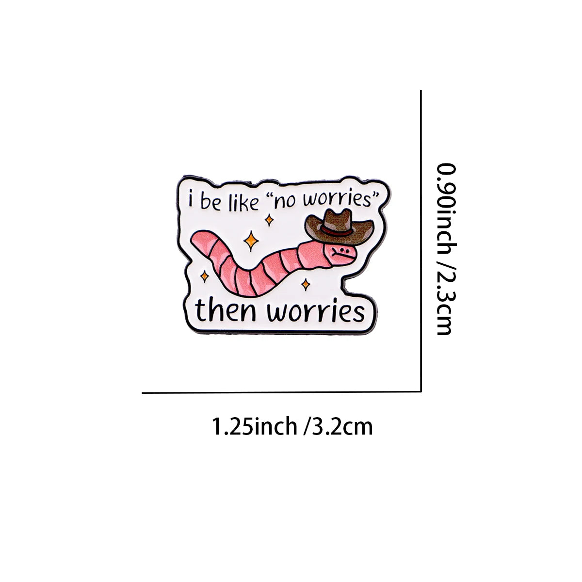 I Be Like No Worries” Speldje – Regenworm