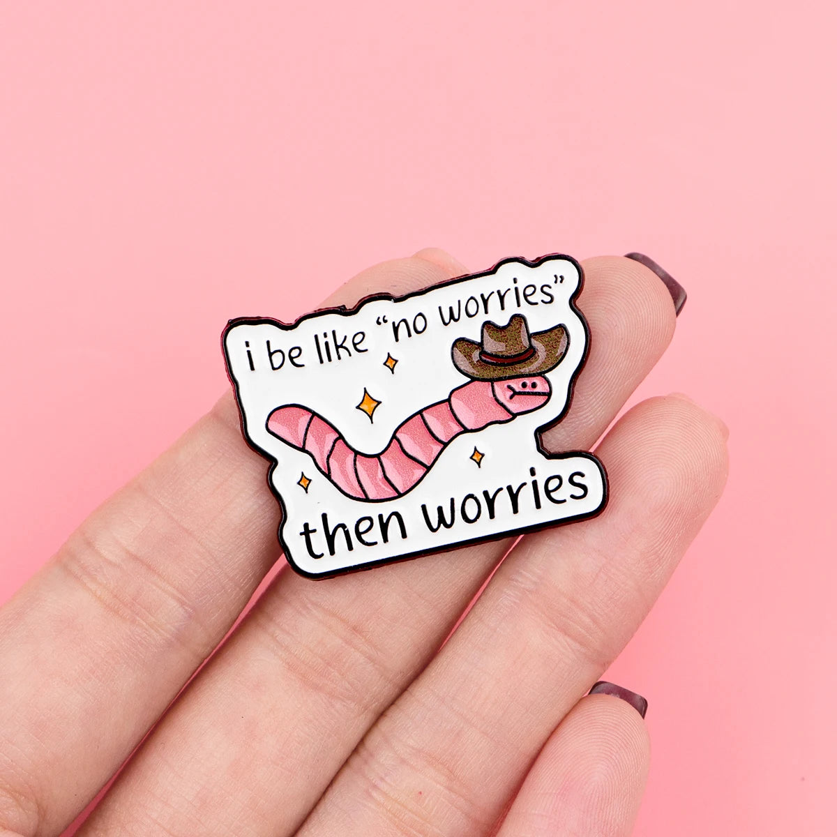 I Be Like No Worries” Speldje – Regenworm